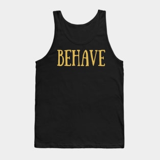 Behave Typography Inspirational Word Retro Yellow Tank Top